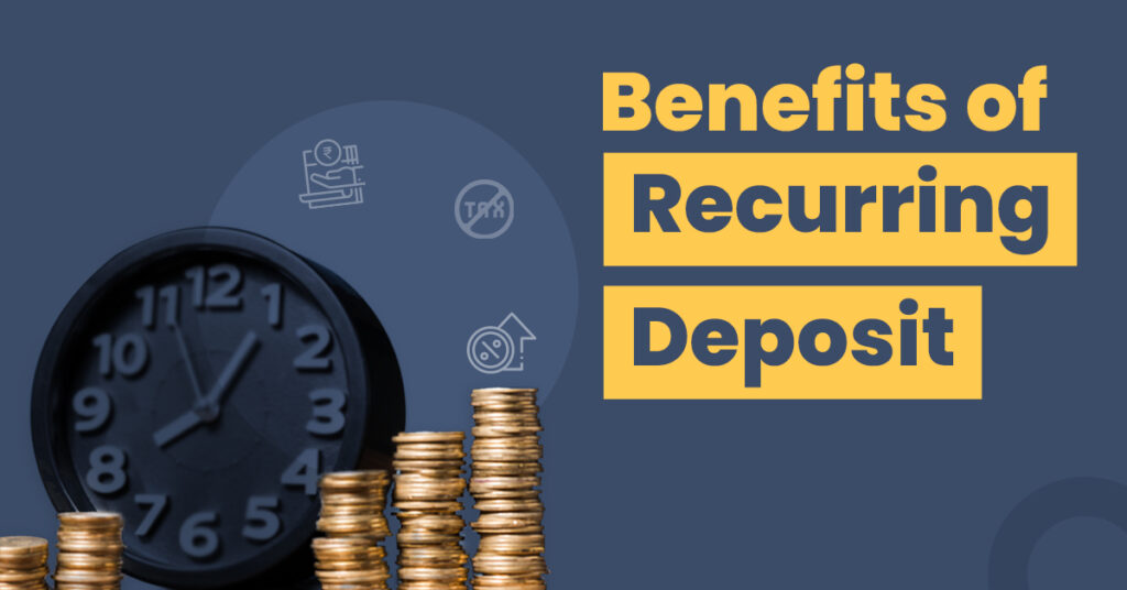 what are the benefits of recurring deposit